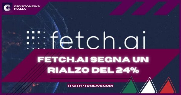 Fetch.AI (FET) segna un guadagno incredibile del 24% - Per quale motivo?
