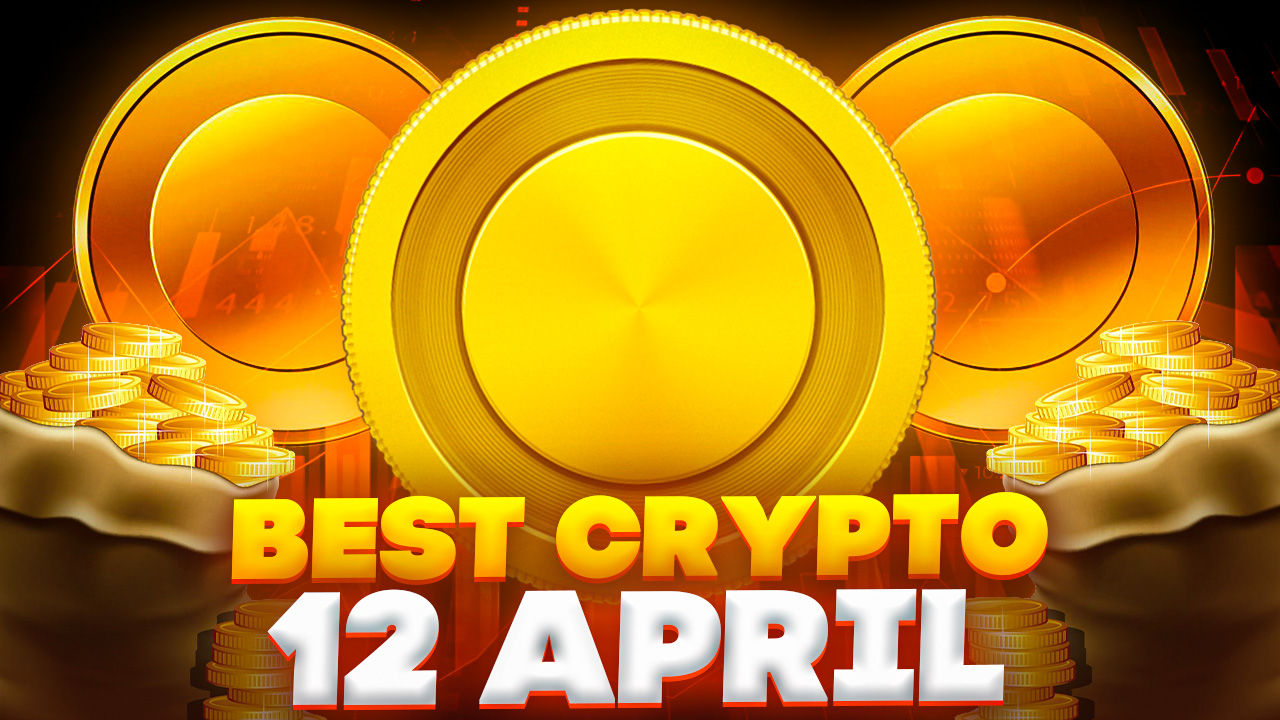 Best Crypto to Buy Now April 12th