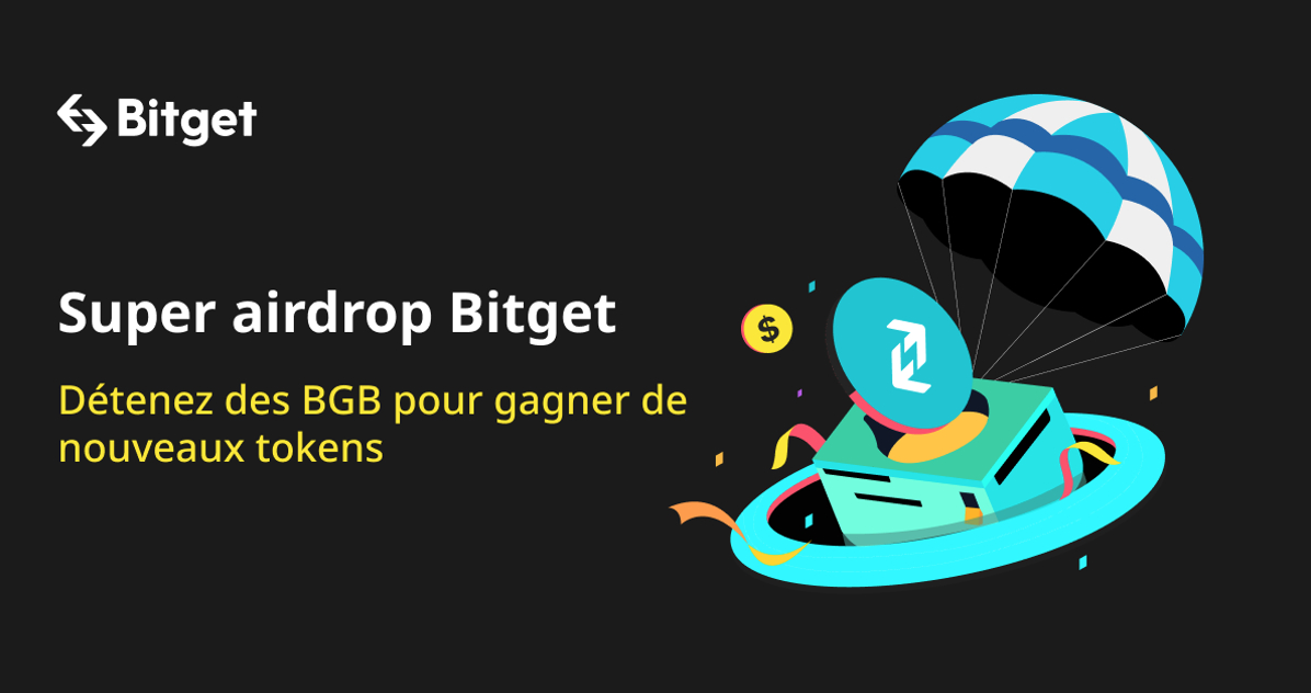 Bitget ajoute des avantages d'airdrop exclusifs pour les détenteurs de BGB