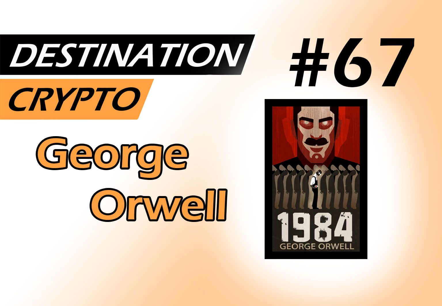 67# - 1984 de George Orwell, les enjeux de la blockchain au grand jour (podcast)