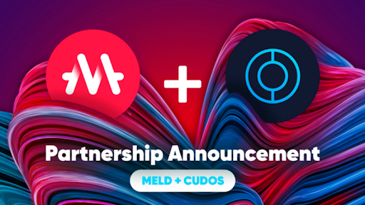 MELD — Cudos Partnership: MELD to Provide an Interface into the Cudos Network API from the MELDapp Wallets!