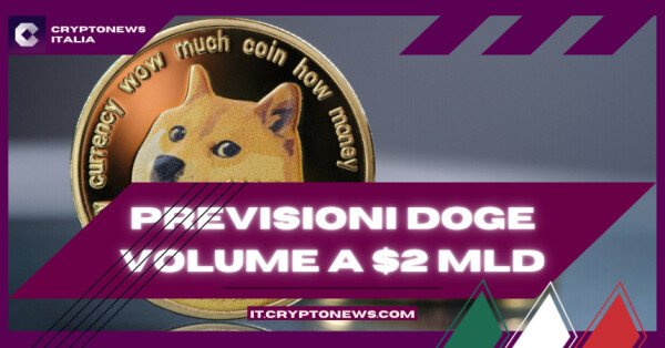 Previsione del Valore di Dogecoin, il Volume Trading schizza a $ 3 Miliardi