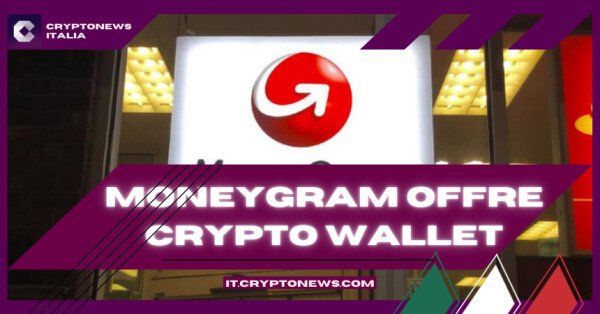 MoneyGram, Leader Mondiale dei Pagamenti, Offre Servizi Crypto