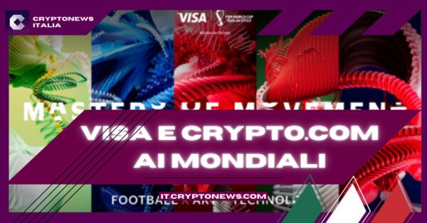 Visa e Crypto.com in Partnership ai Mondiali di Calcio del Qatar con NFT e beneficenza