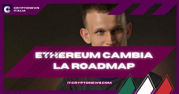 Vitalik Buterin Modifica la Roadmap di Ethereum: Ecco Cosa c'è da Sapere