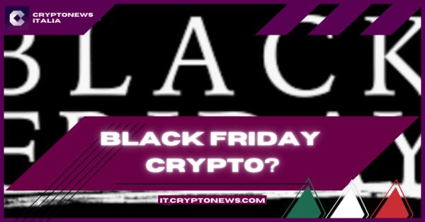 Black Friday crypto: le migliori offerte del momento. E state attenti alle truffe