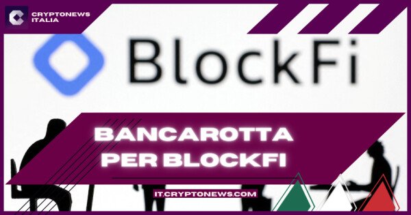 BlockFi dichiara bancarotta e richiede il Chapter 11. Continua l'effetto domino di FTX