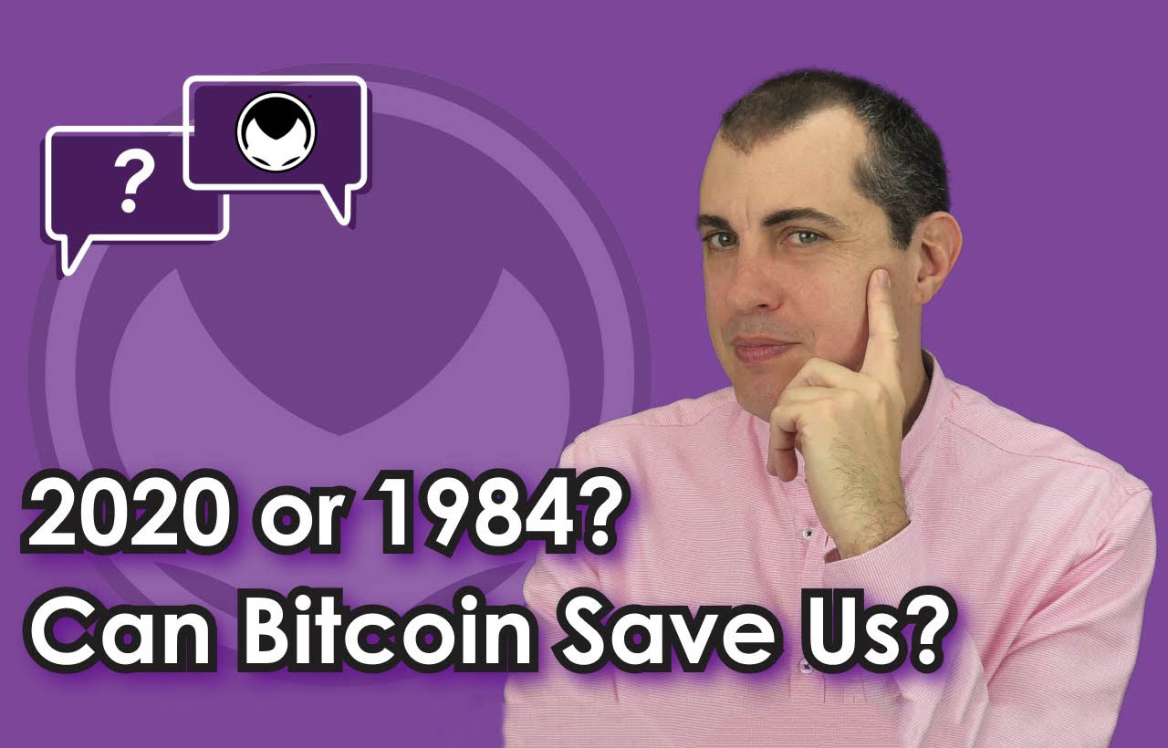 2020 oder 1984? Kann uns Bitcoin retten?