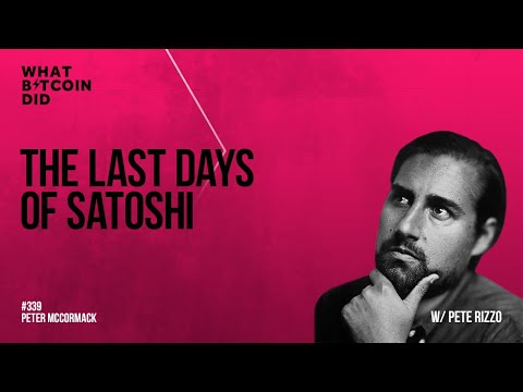 The Last Days of Satoshi with Pete Rizzo