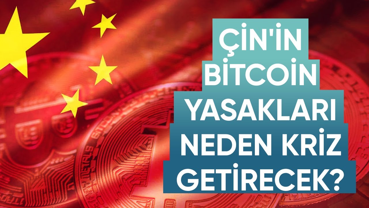 Çin'in Bitcoin Yasakları Neden Kriz Getirecek? - Dünyanın Haberi 227