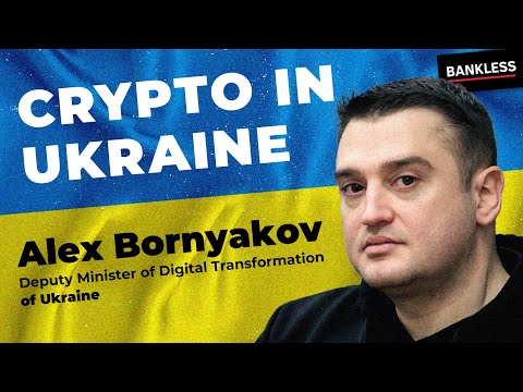 Crypto in Ukraine w/ Alex Bornyakov, Ukraine's Deputy Minister of Digital Transformation