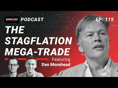 The Stagflation Mega-Trade - Dan Morehead