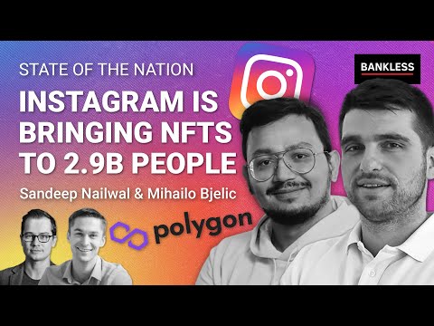 Instagram Bringing NFTs to 2.9B People w/ Sandeep Nailwal & Mihailo Bjelic