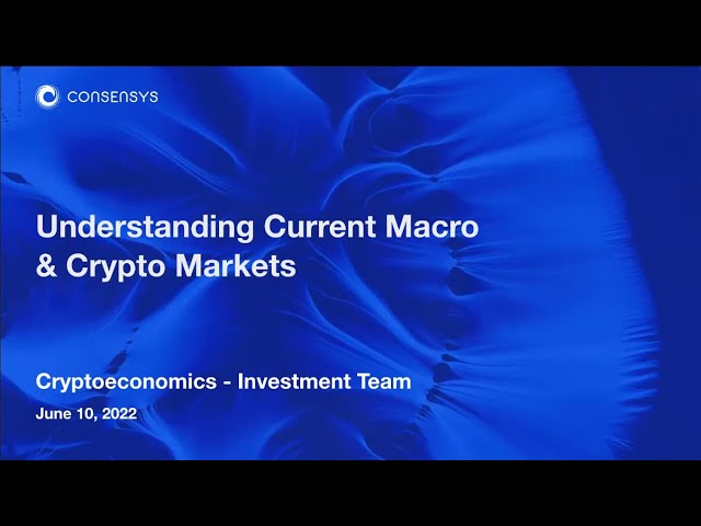 Understanding Current Macro and Cryptomarkets with the ConsenSys Cryptoecon Team