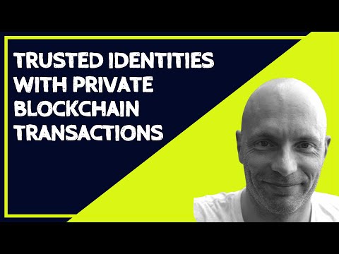 Trusted Identities with Private Blockchain Transactions