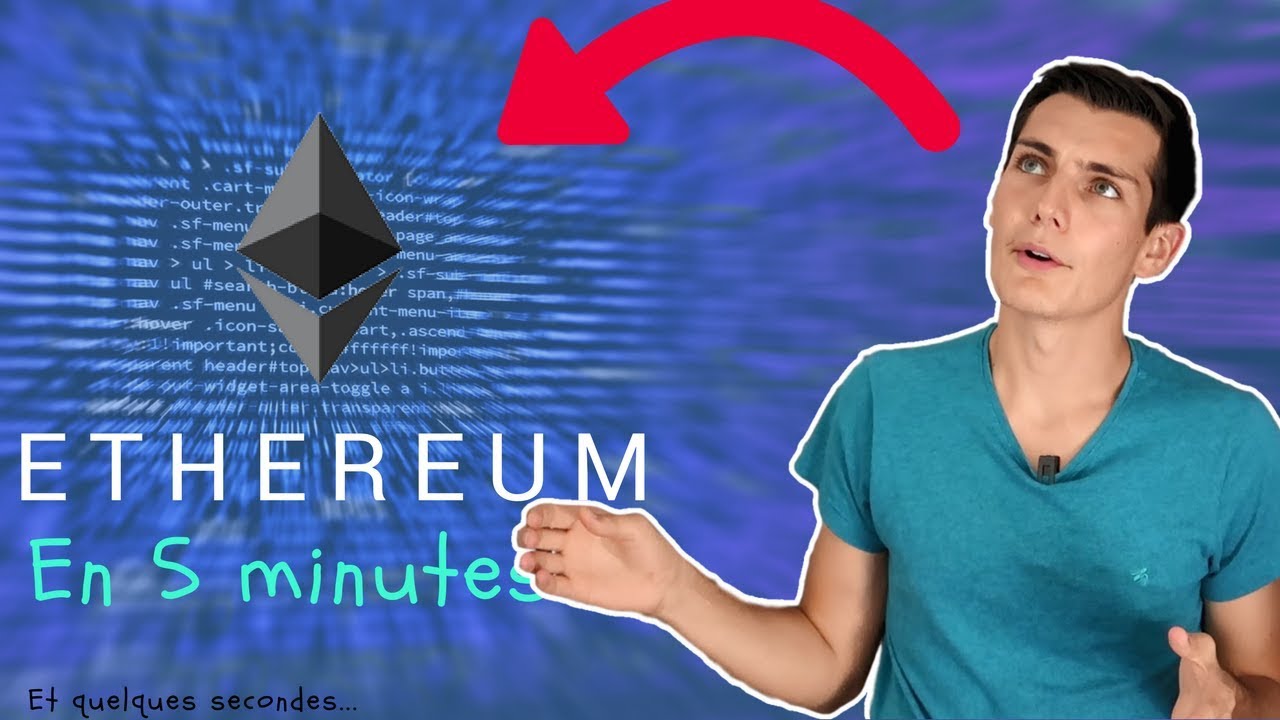 L'Ethereum en 5 minutes