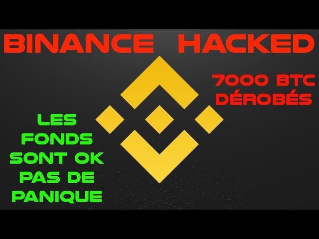 Flash Crypto: Binance Hacké! 7000 BTC dérobés. Les fonds sont SAFU.